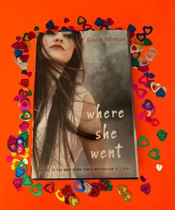 Where She Went Book 2
