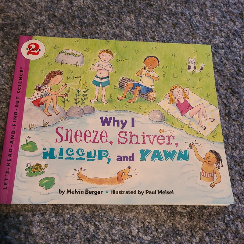 Why I Sneeze, Shiver, Hiccup & Yawn