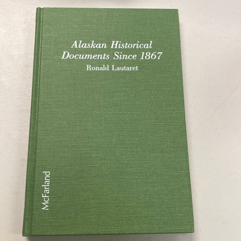 Alaskan Historical Documents Since 1867