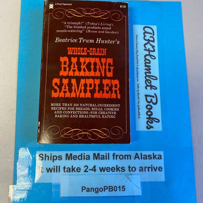 Whole Grain Baking Sampler by Beatrice Trum Hunter Paperback