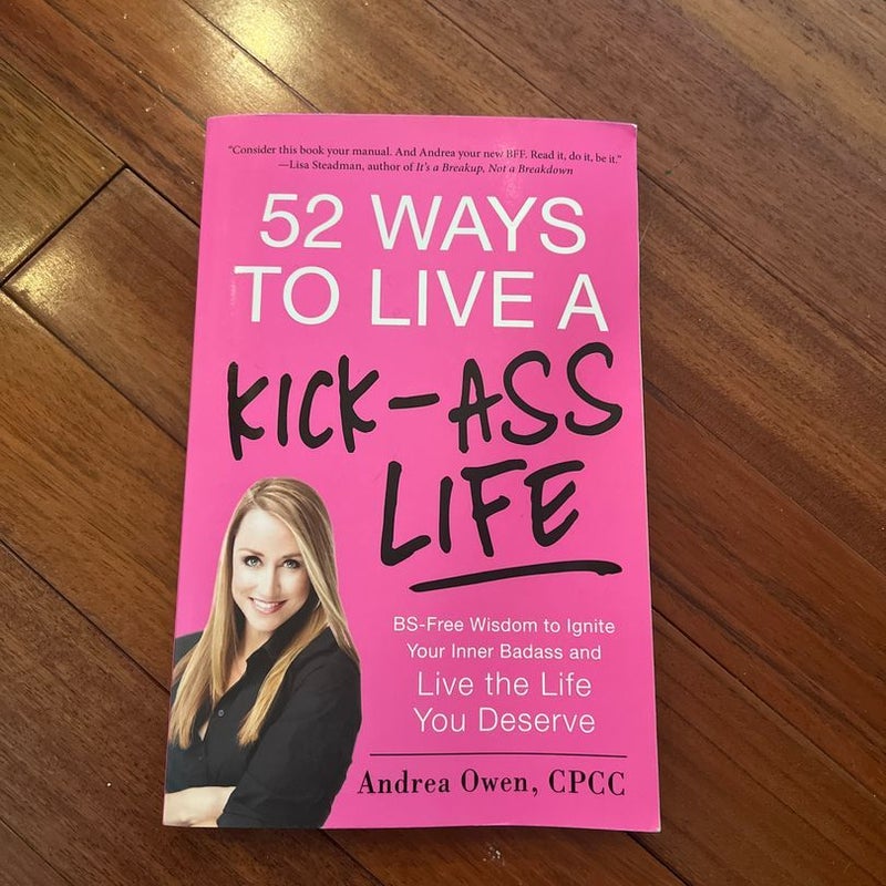 52 Ways to Live a Kick-Ass Life