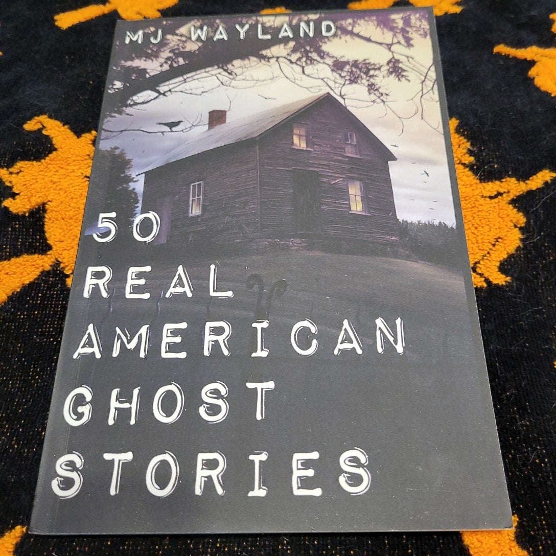 50 Real American Ghost Stories