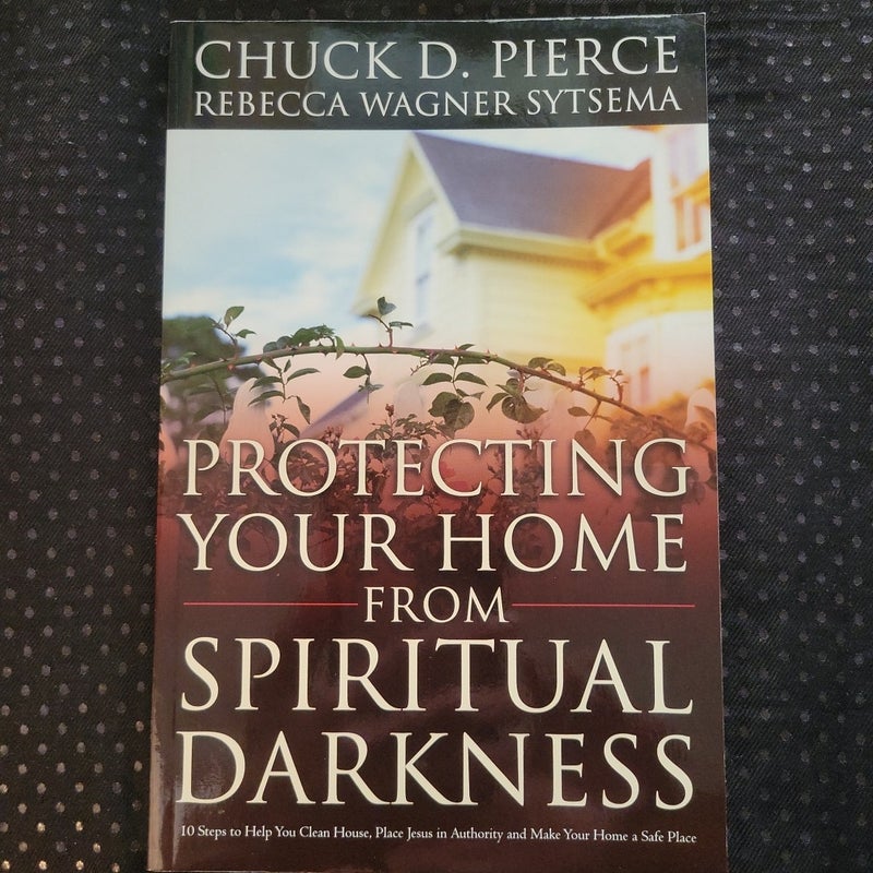 Protecting Your Home from Spiritual Darkness