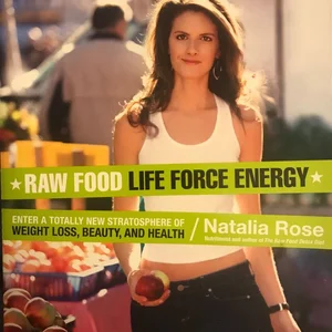 The Raw Food Life Force Energy