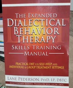 The Expanded DBT Skills Training Manual