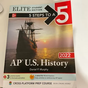 5 Steps to a 5: AP U. S. History 2022 Elite Student Edition