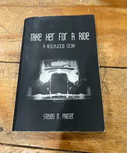 Take Her for a Ride SIGNED