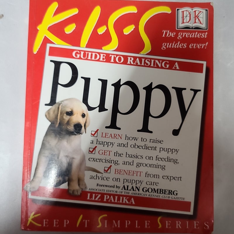 KISS Guide To Raising a Puppy