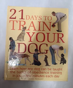 21 Days to Train Your Dog
