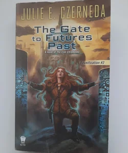 The Gate to Futures Past