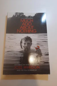 Much Ado about Nothing: a Film by Joss Whedon