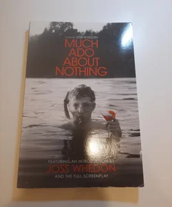 Much Ado about Nothing: a Film by Joss Whedon