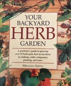 Your Backyard Herb Garden