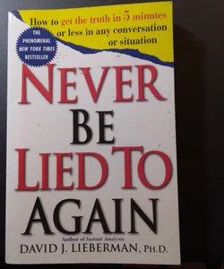 Never Be Lied to Again