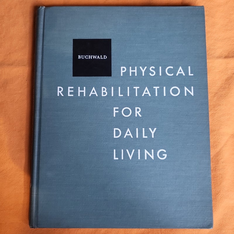 Physical Rehabilitation for Daily Living