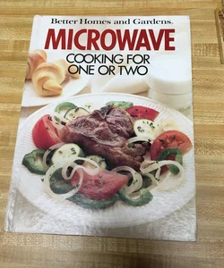 Microwave Cooking for One or Two