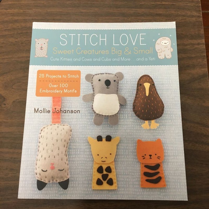 Stitch Love: Sweet Creatures Big and Small