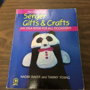 Distinctive Serger Gifts and Crafts
