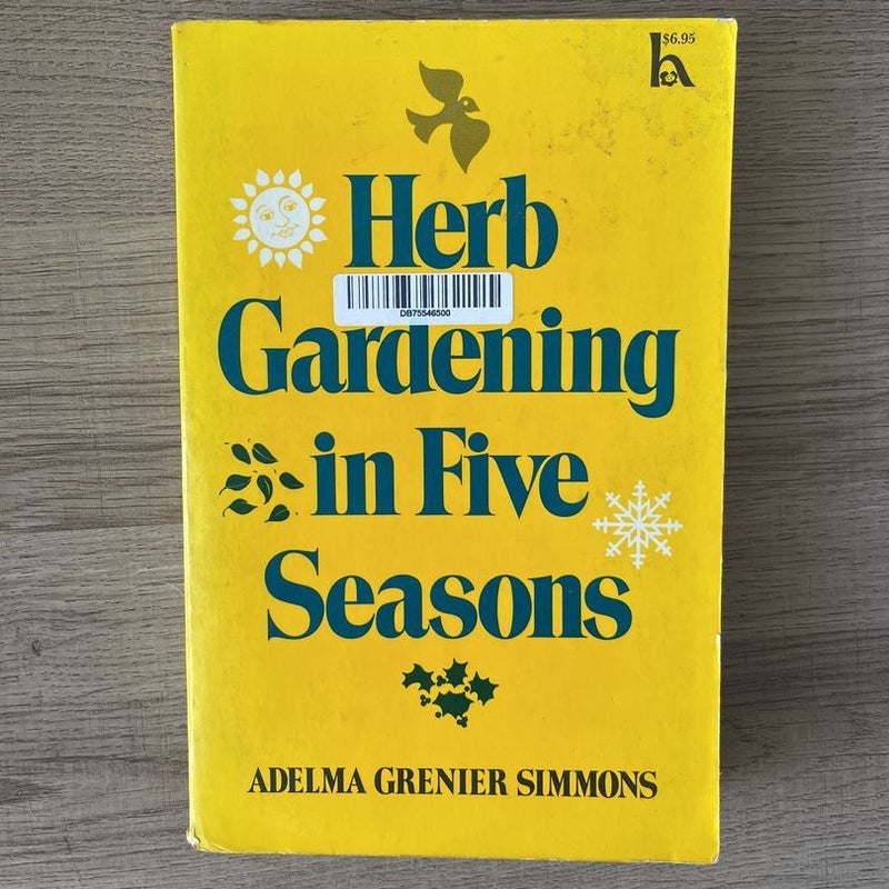 Herb Gardening in Five Seasons