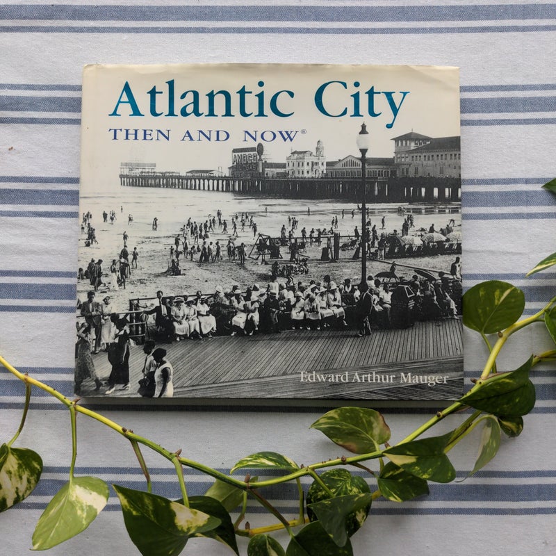 Atlantic City Then and Now
