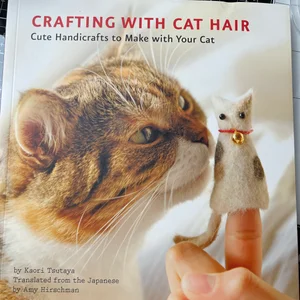 Crafting with Cat Hair by Kaori Tsutaya, Paperback