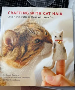 Crafting with Cat Hair by Kaori Tsutaya, Paperback