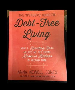 The Spender's Guide to Debt-Free Living