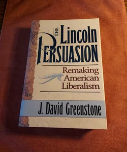 The Lincoln Persuasion