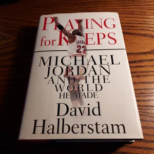 Playing for Keeps: Michael Jordan and the World He Made: Halberstam, David:  9780767904445: : Books