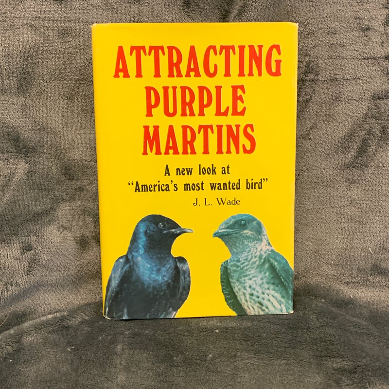 RARE SIGNED - Attracting Purple Martins
