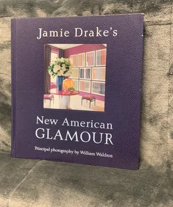 SIGNED - Jamie Drake's New American Glamour