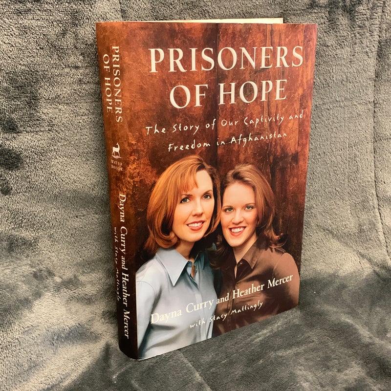 SIGNED - Prisoners of Hope: The Story of Our Captivity and Freedom in Afghanistan