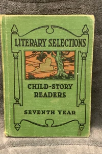 VINTAGE - Literary Selections Child-Story Readers: Seventh Year