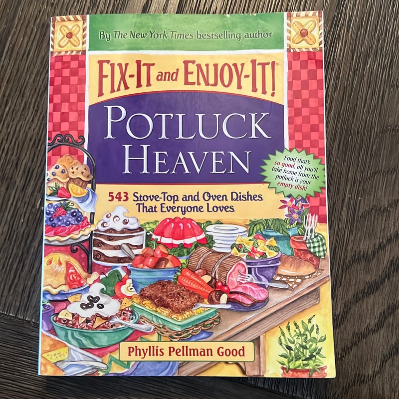 Fix-It and Enjoy-It Potluck Heaven by Phyllis Good