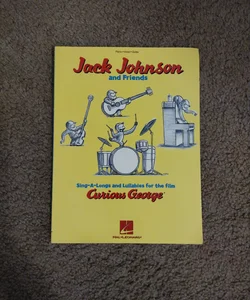 Jack Johnson and Friends - Sing-A-Longs and Lullabies for the Film Curious George
