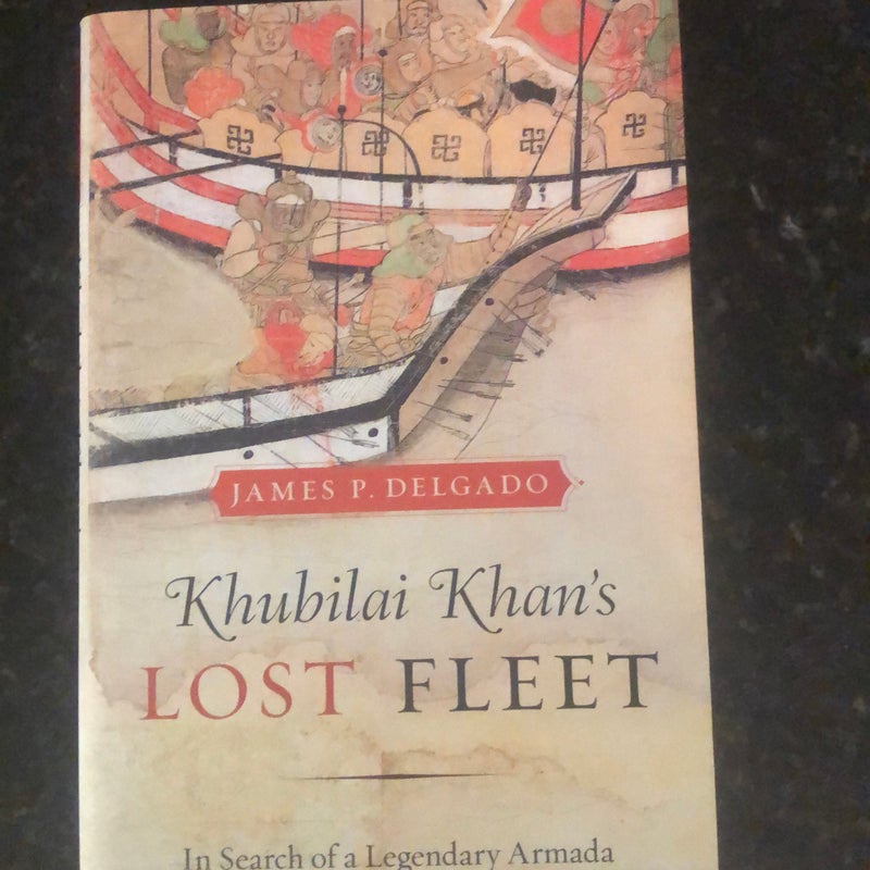 Khubilai Khan's Lost Fleet