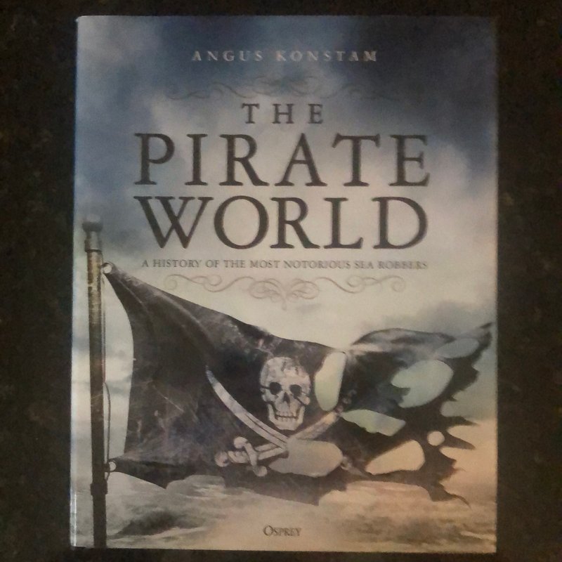 The Pirate World by Angus Konstam
