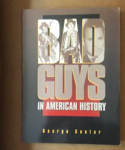 Bad Guys in American History