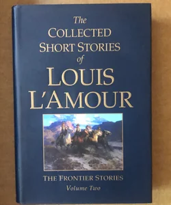 The Collected Short Stories of Louis L'Amour Frontier Stories 3