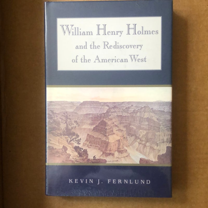 William Henry Holmes and the Rediscovery of the American West