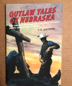 Outlaw Tales of Nebraska