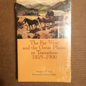 The Far West and the Great Plains in Transition, 1859-1900