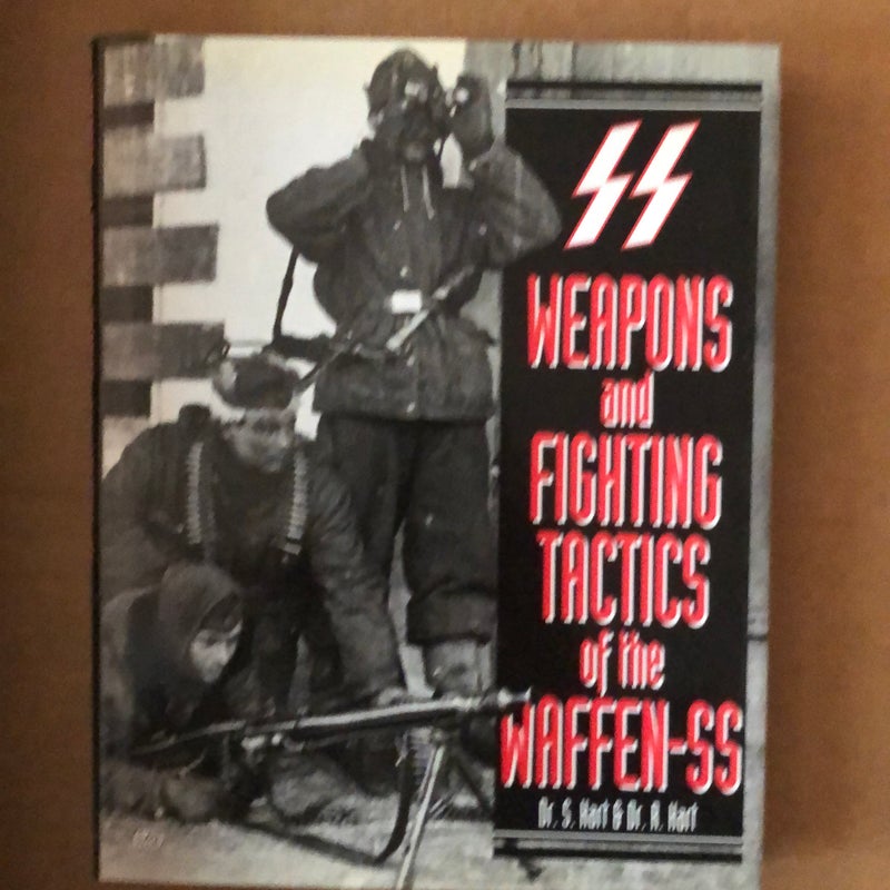 Weapons and Fighting Tactics of the Waffen-SS