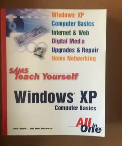 Sams Teach Yourself Windows XP Computer Basics All in One