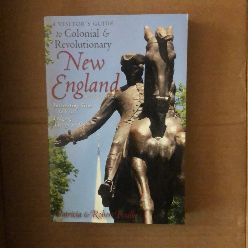 A Visitor's Guide to Colonial and Revolutionary New England