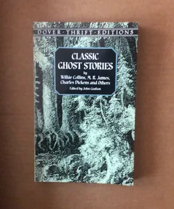 Classic Ghost Stories by Wilkie Collins, M. R. James, Charles Dickens and Others