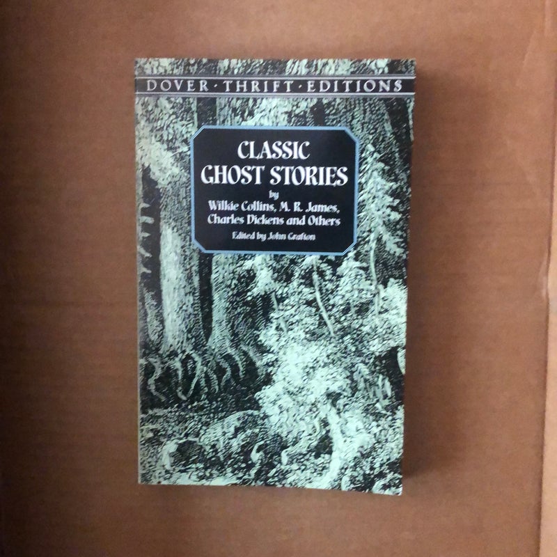 Classic Ghost Stories by Wilkie Collins, M. R. James, Charles Dickens and Others