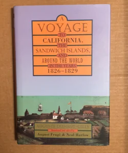 A Voyage to California, the Sandwich Islands, and Around the World in the Years 1826-1829