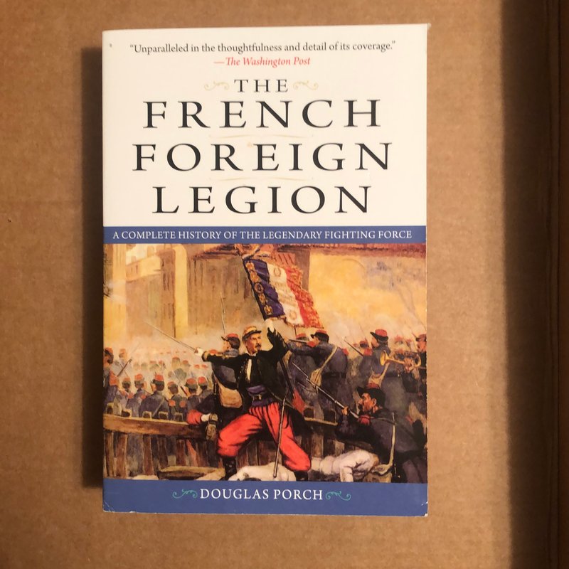 The French Foreign Legion by Douglas Porch