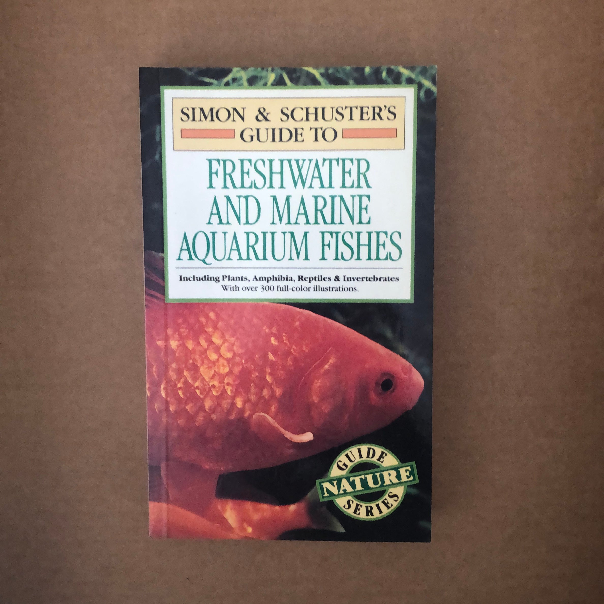 Simon and Schuster's Guide to Freshwater and Marine Aquarium Fishes